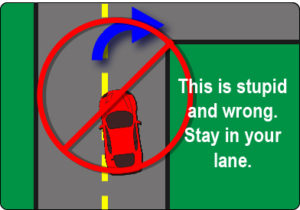 Don't swerve into the next lane before turning